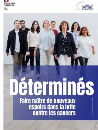 Couverture du rapport d'activité 2023 de l'Institut national du cancer : Déterminés Faire naître de nouveaux espoirs dans la lutte contre les cancers